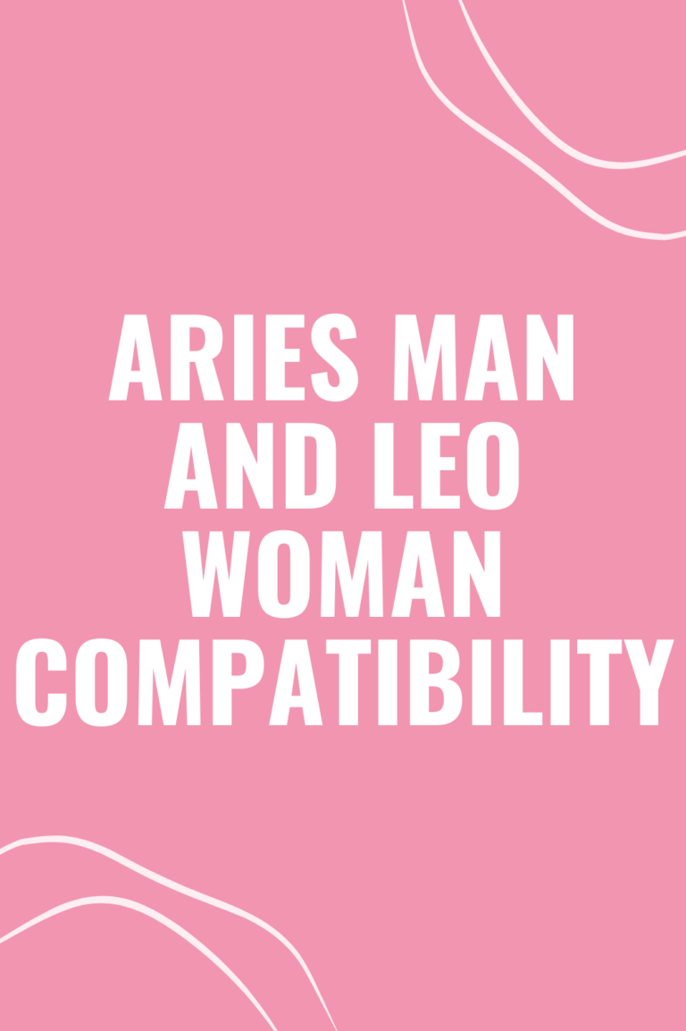 Aries Man & Leo Woman: The Ultimate Compatibility Guide