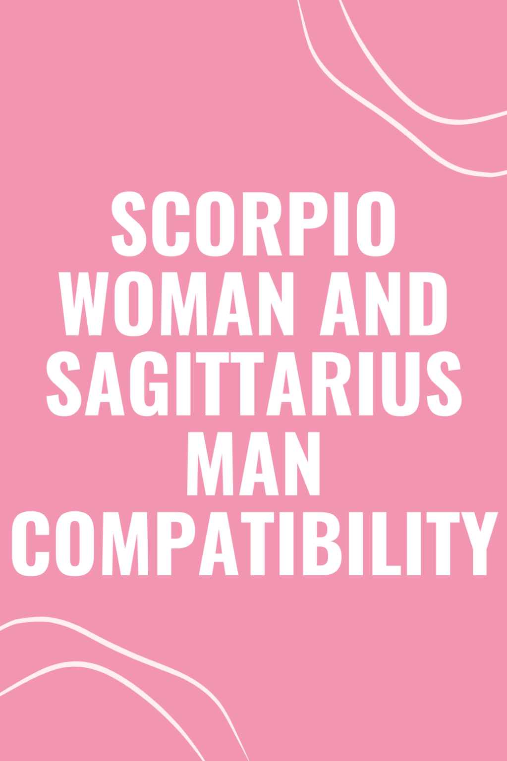 Scorpio Woman And Sagittarius Man Is It Compatible   65 1023x1536 