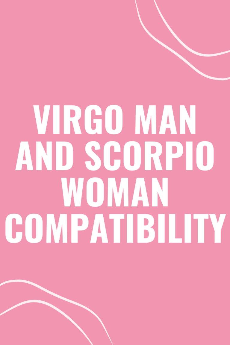 Virgo Man And Scorpio Woman The Ultimate Guide To Compatibility